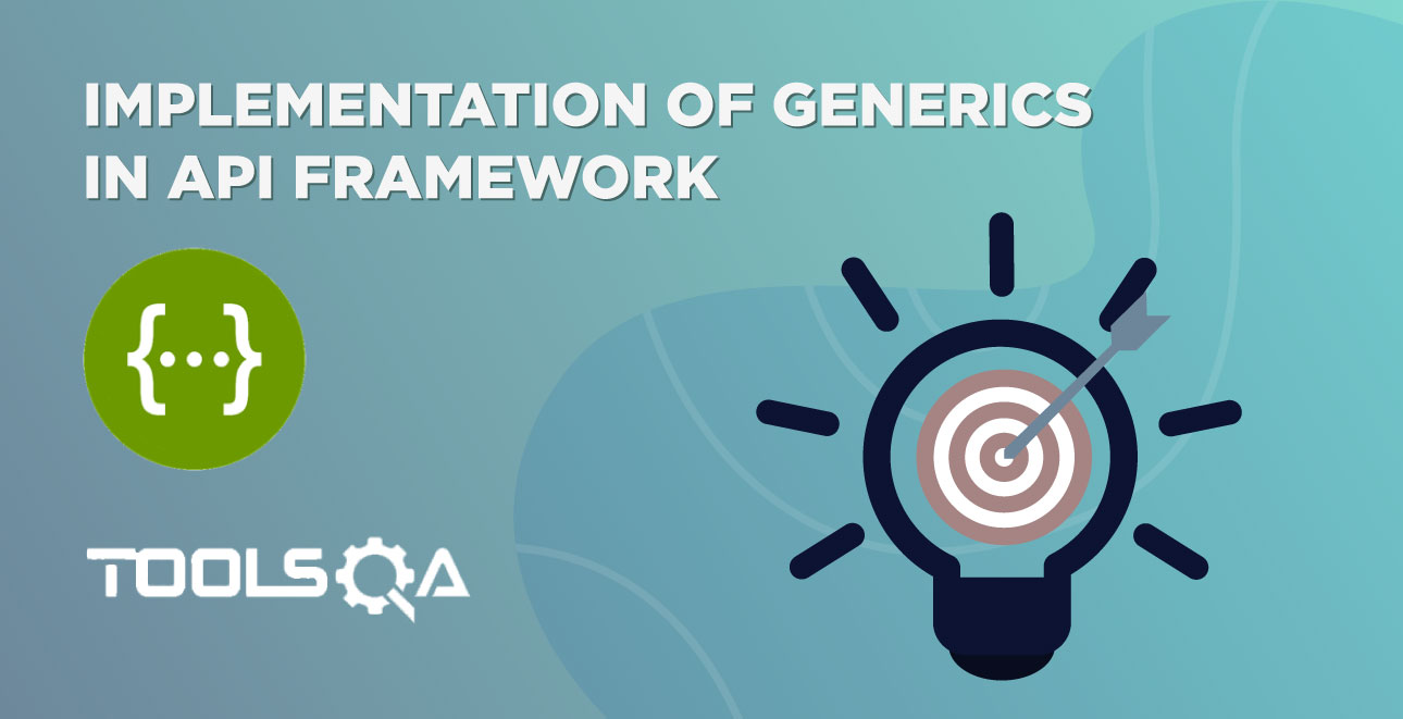 Implementation of Generics in API Framework